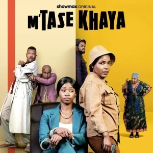 M’tase Khaya (2024) – SA Movie